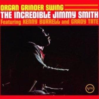 albumcoverJimmySmith-OrganGrinderSwing.jpg